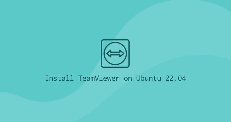 How to Install TeamViewer on Ubuntu 22.04