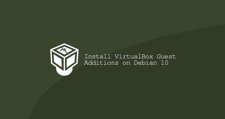 How to Install VirtualBox Guest Additions on Debian 10 Linux