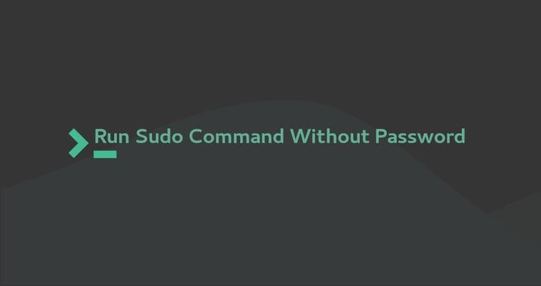 How to Run Sudo Command Without Password