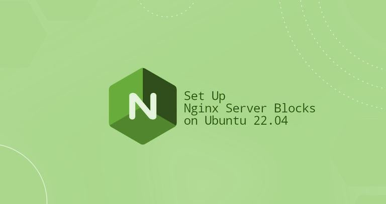 How To Set Up Nginx Server Blocks on Ubuntu 22.04