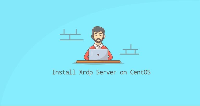 How to Install Xrdp Server (Remote Desktop) on CentOS 8