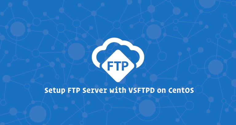 How to Setup FTP Server with VSFTPD on CentOS 7