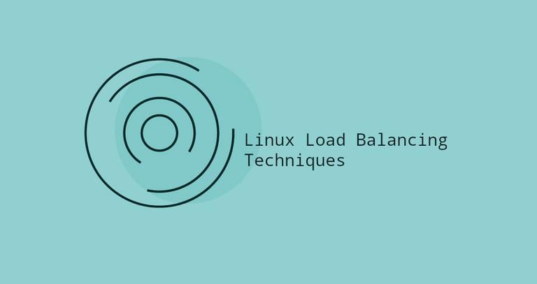 Understanding and Implementing Linux Load Balancing Techniques