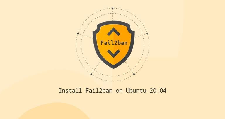 How to Install and Configure Fail2ban on Ubuntu 20.04