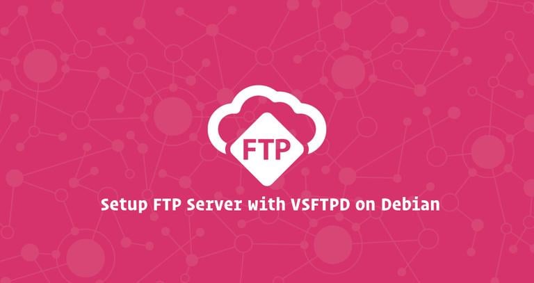 How to Setup FTP Server with VSFTPD on Debian 9