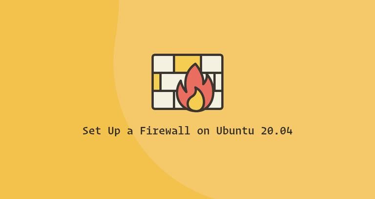 How to Set Up a Firewall with UFW on Ubuntu 20.04