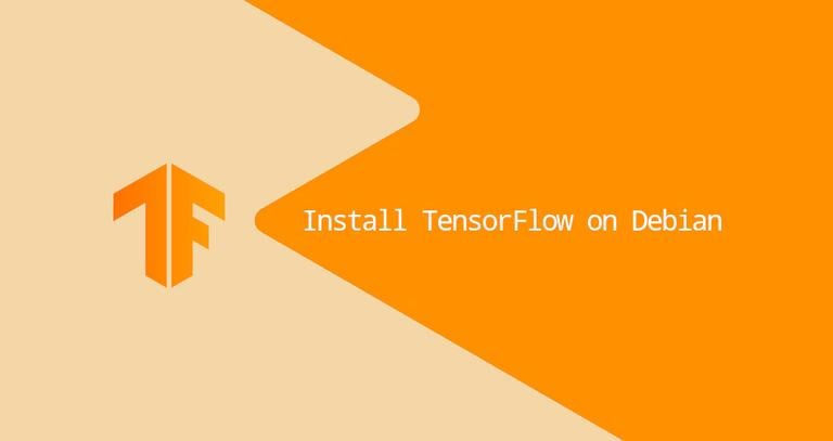 How to Install TensorFlow on Debian 10