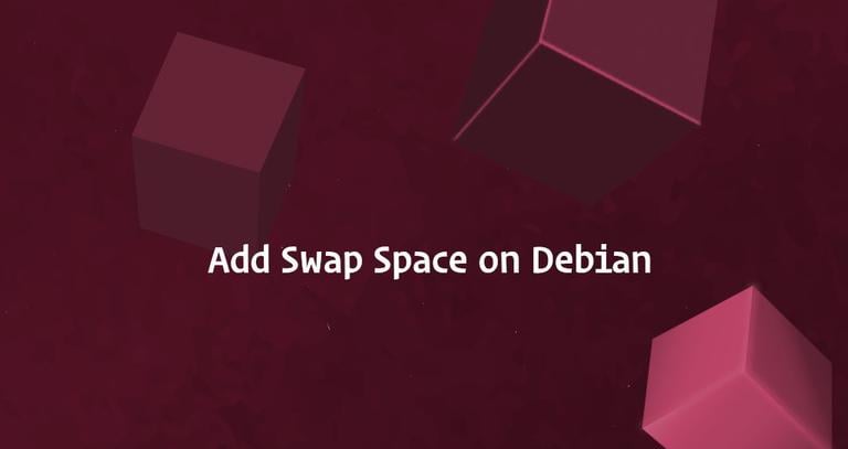 How to Add Swap Space on Debian 9