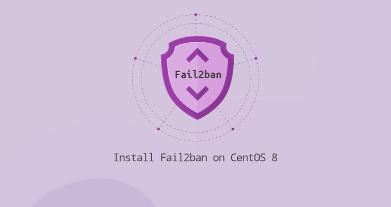 How to Install and Configure Fail2ban on CentOS 8