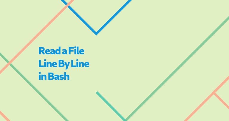 How to Read a File Line By Line in Bash