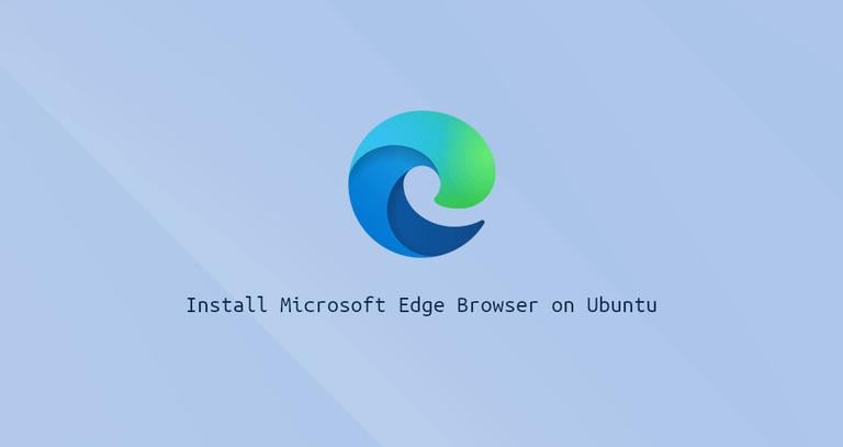 How to Install Microsoft Edge Browser on Ubuntu 20.04