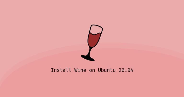 How to Install and Use Wine on Ubuntu 20.04