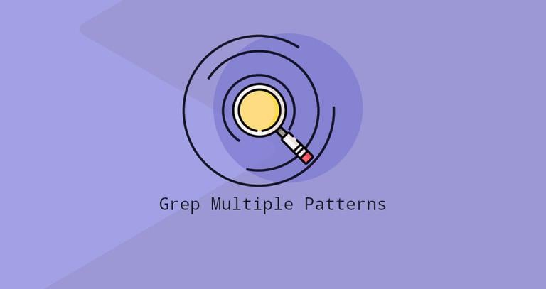 How to Grep for Multiple Strings and Patterns