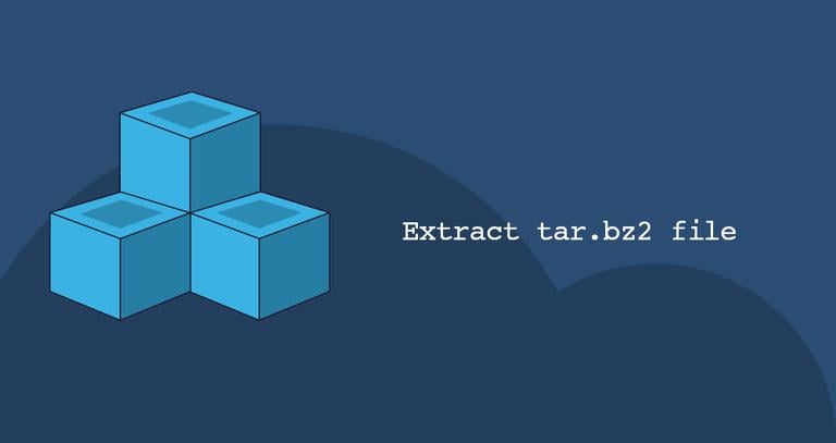 How to Extract (Unzip) Tar Bz2 File