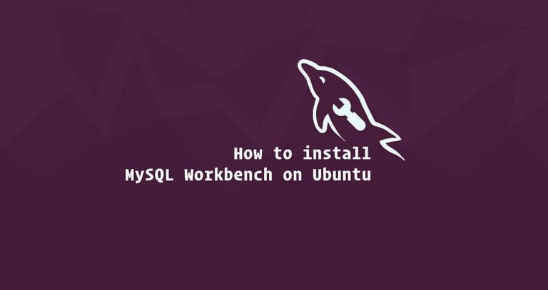 How to Install and Use MySQL Workbench on Ubuntu 18.04