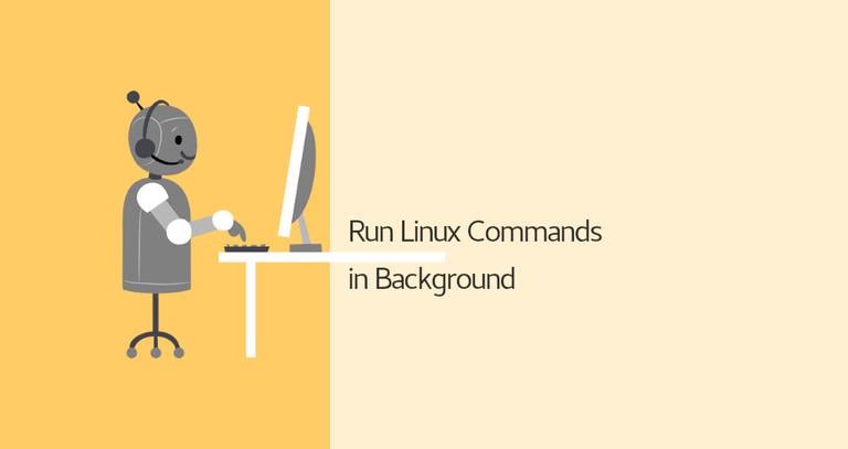 How to Run Linux Commands in Background