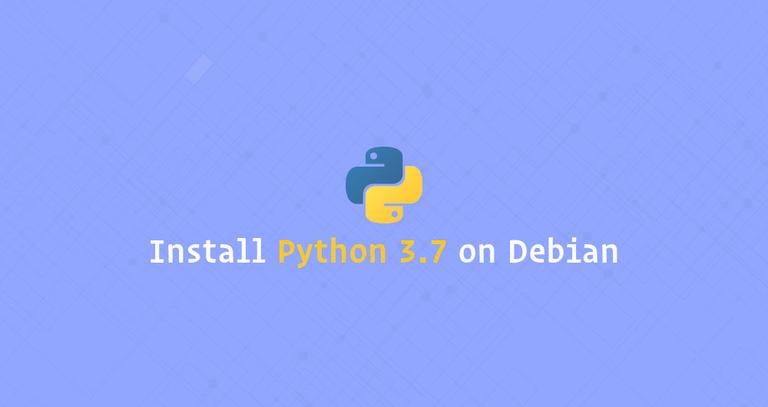 How to Install Python 3.7 on Debian 9