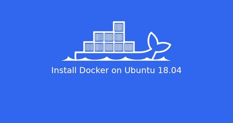 How to Install and Use Docker on Ubuntu 18.04