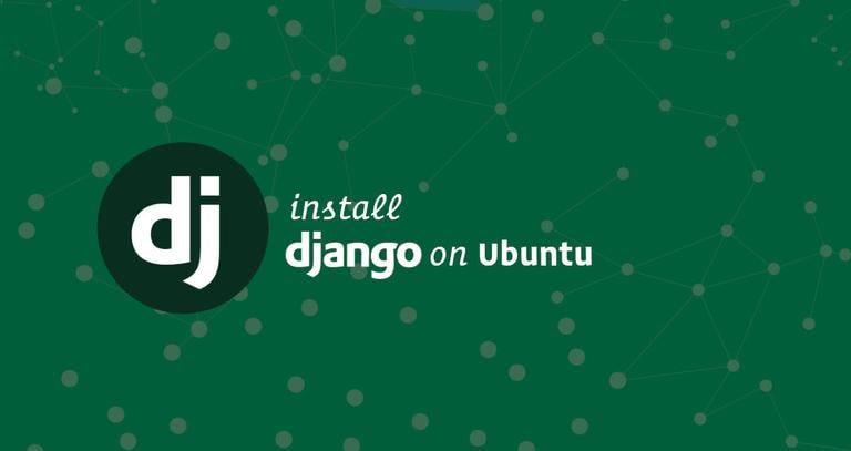 How to Install Django on Ubuntu 18.04