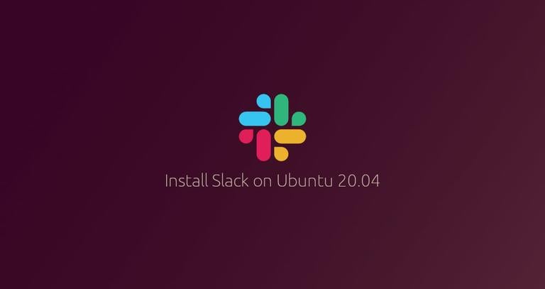 How to Install Slack on Ubuntu 20.04