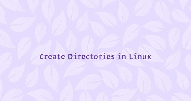 How to Create Directories in Linux (mkdir Command)