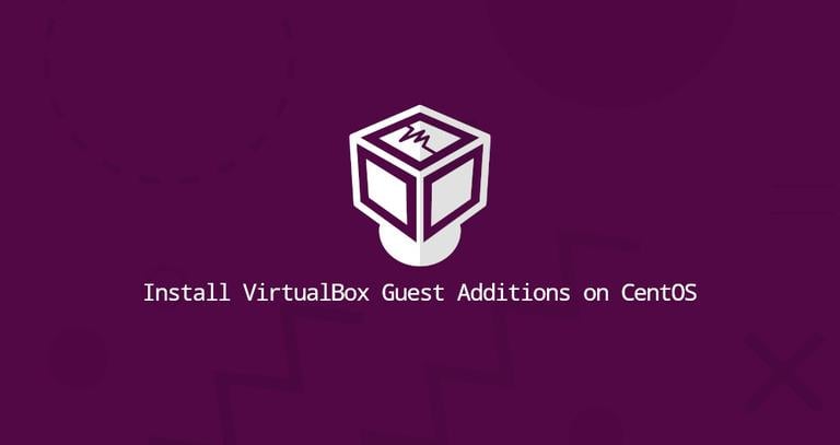 How to Install VirtualBox Guest Additions on CentOS 8