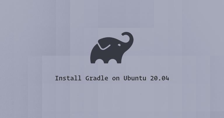 How to Install Gradle on Ubuntu 20.04