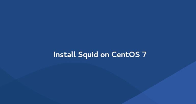 How to Install and Configure Squid Proxy on CentOS 7