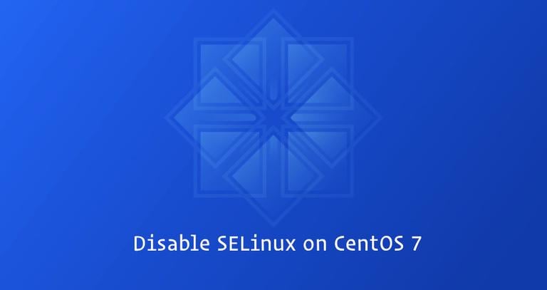 How to Disable SELinux on CentOS 7